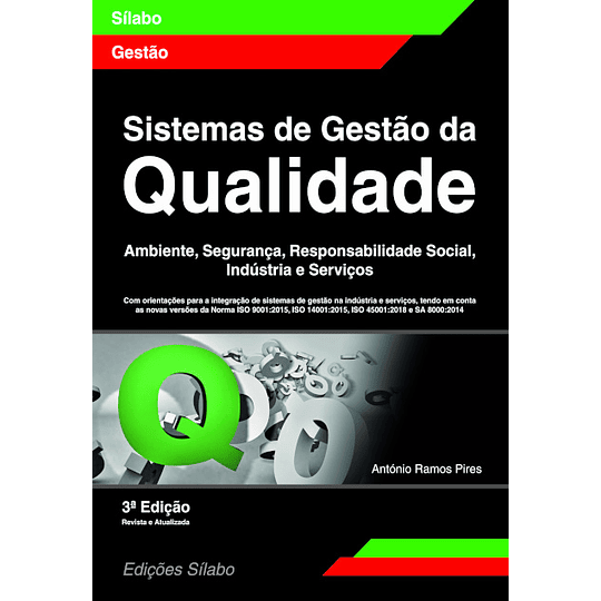 Sistemas de Gestão da Qualidade - Ambiente, Segurança, Responsabilidade Social, Indústria e Serviços