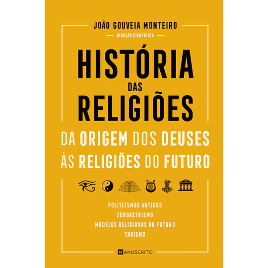 História das Religiões - Da Origem dos Deuses às Religiões do Futuro