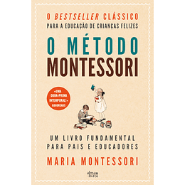 O Método Montessori - Um livro fundamental para Pais e Educadores