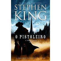 O Pistoleiro - Série A Torre Negra - Livro 1