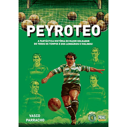 Peyroteo - A Fantástica história do maior goleador de todos os tempos e dos Lendários 5 Violinos