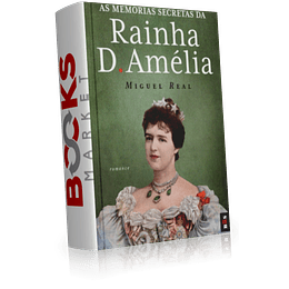 As Memórias Secretas da Rainha D. Amélia