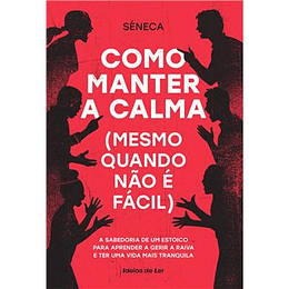 Como manter a calma (mesmo quando não é fácil)