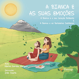 Bianca E As Suas Emoções - A Bianca E O Seu Coração Brilhante - 2 A Bianca E As Borboletas Saltitonas 