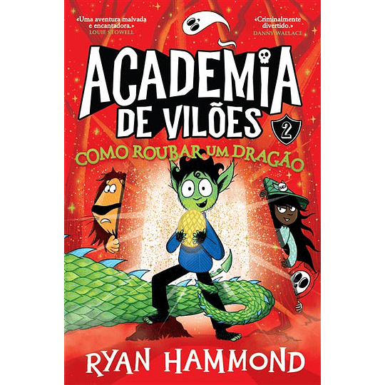 Academia de Vilões 2 - Como Roubar um Dragão