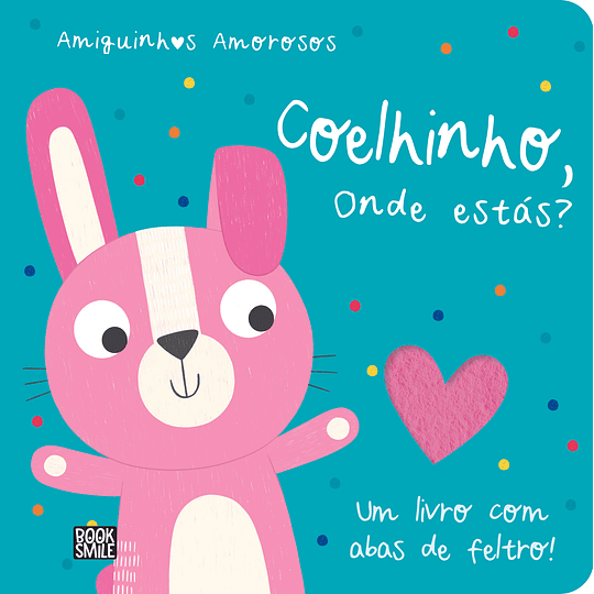 Amiguinhos Amorosos: Coelhinho, Onde Estás?