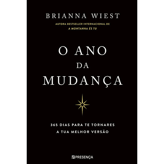 O Ano da Mudança: 365 Dias Para Te Tornares a Tua Melhor Versão 
