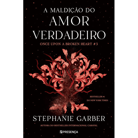 A Maldição do Amor Verdadeiro - Once Upon A Broken Heart - Livro 3