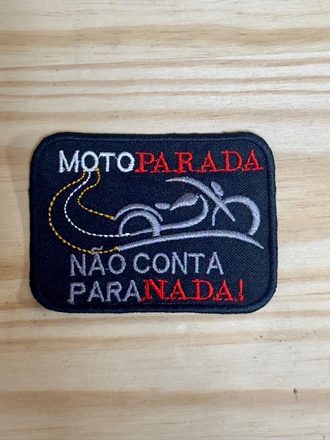 Emblema Bordado "Mota Parada Não Conta Para Nada"