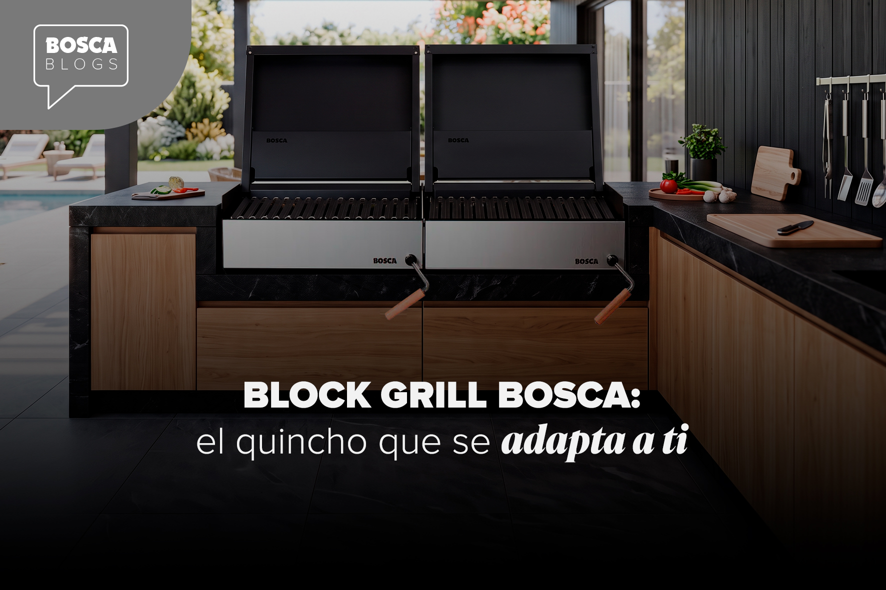 Block Grill Bosca: el quincho que se adapta a ti