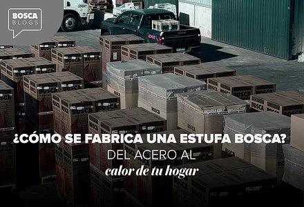 ¿Cómo se fabrica una estufa Bosca? Del acero al calor de tu hogar