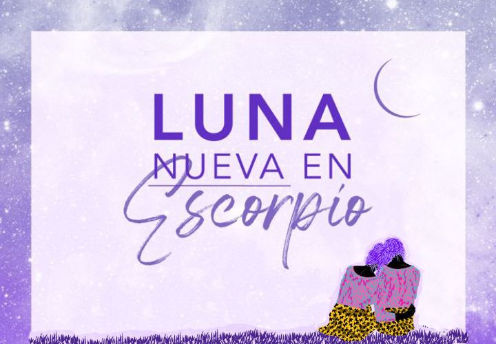 LUNA NUEVA EN ESCORPIO NOVIEMBRE 2020