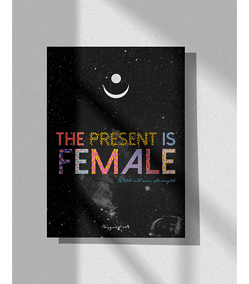 Print The Present is Female