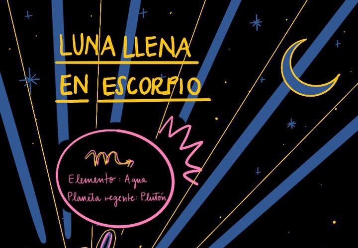 Luna Llena en Escorpio: Saca lo que tienes dentro