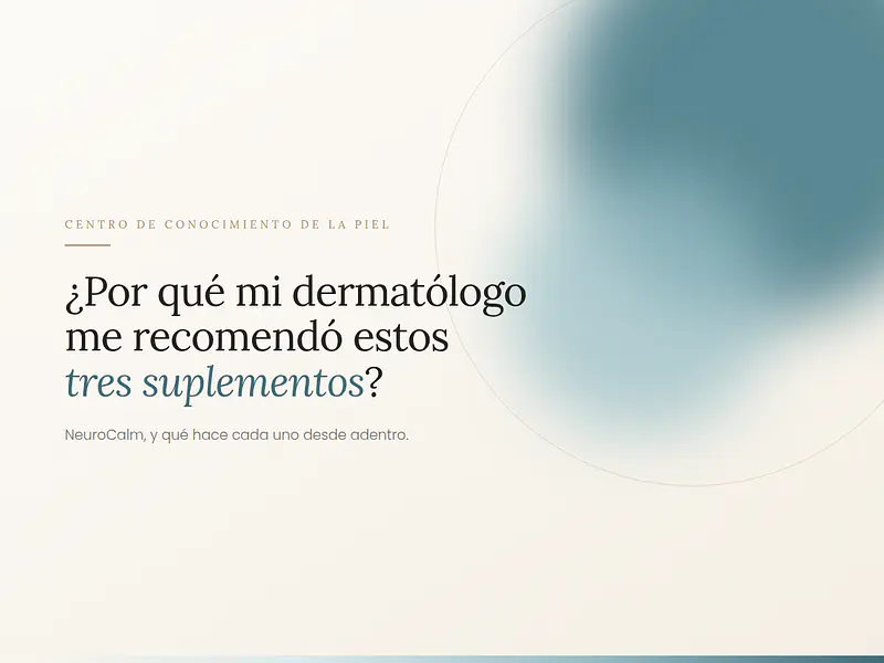 ¿Por qué mi dermatólogo me recomendó estos tres suplementos?