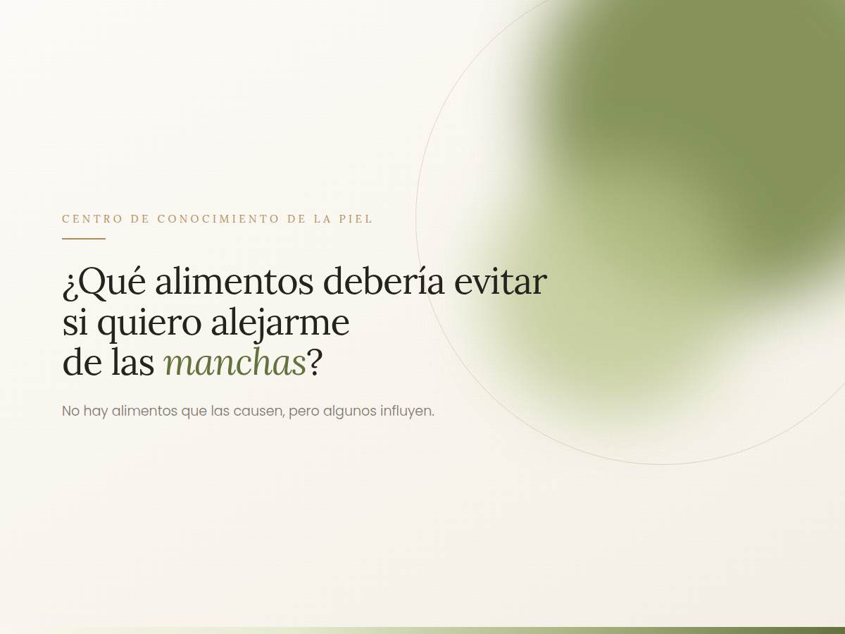 ¿Que alimentos debiera evitar si quiero alejarme de las manchas?