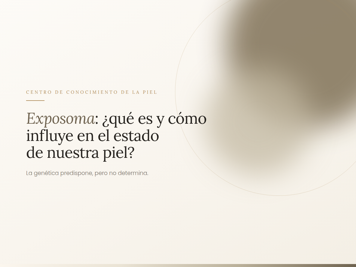 Exposoma ¿Qué es y como influye en el estado de nuestra piel?