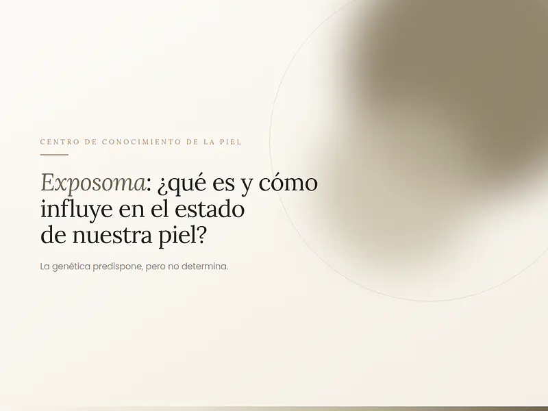 Exposoma ¿Qué es y como influye en el estado de nuestra piel?