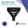 Pala Drop Shot - Conqueror 10 Soft 2022