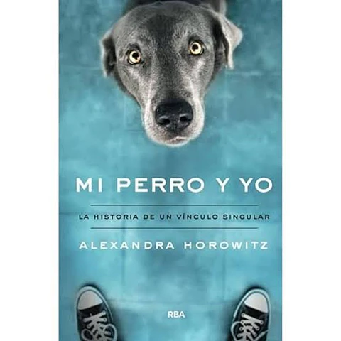 Mi perro y yo- Horowitz Alexandra