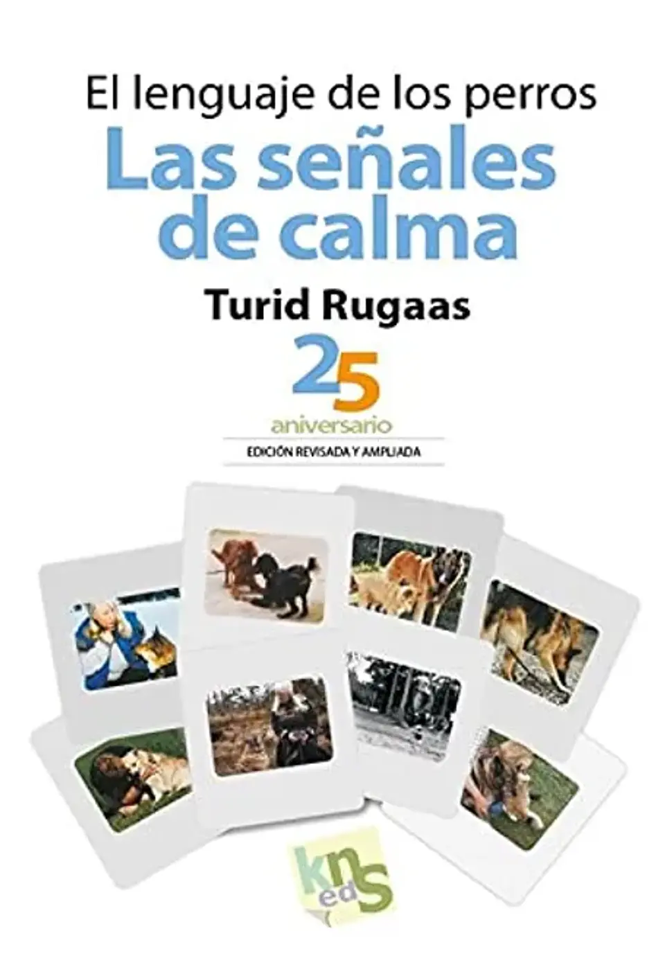 El Lenguaje de los Perros. Las Señales de Calma- Turid Rugaas 1