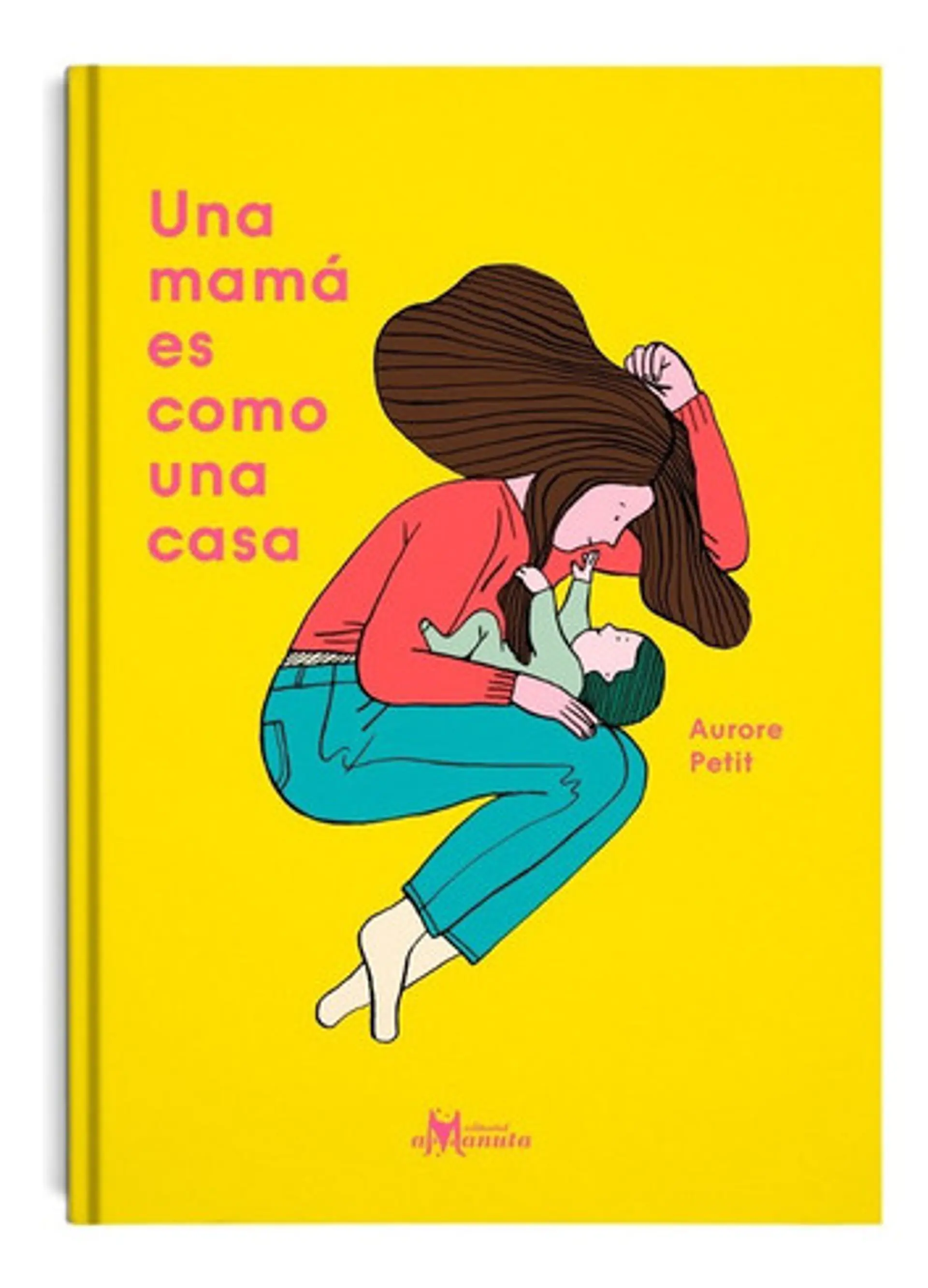 Una Mamá Es Como Una Casa, Aurore Petit, Amanuta 1