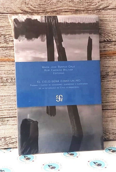 El Cielo Será Como Un Río. Poemas Y Cantos De Sanadoras...