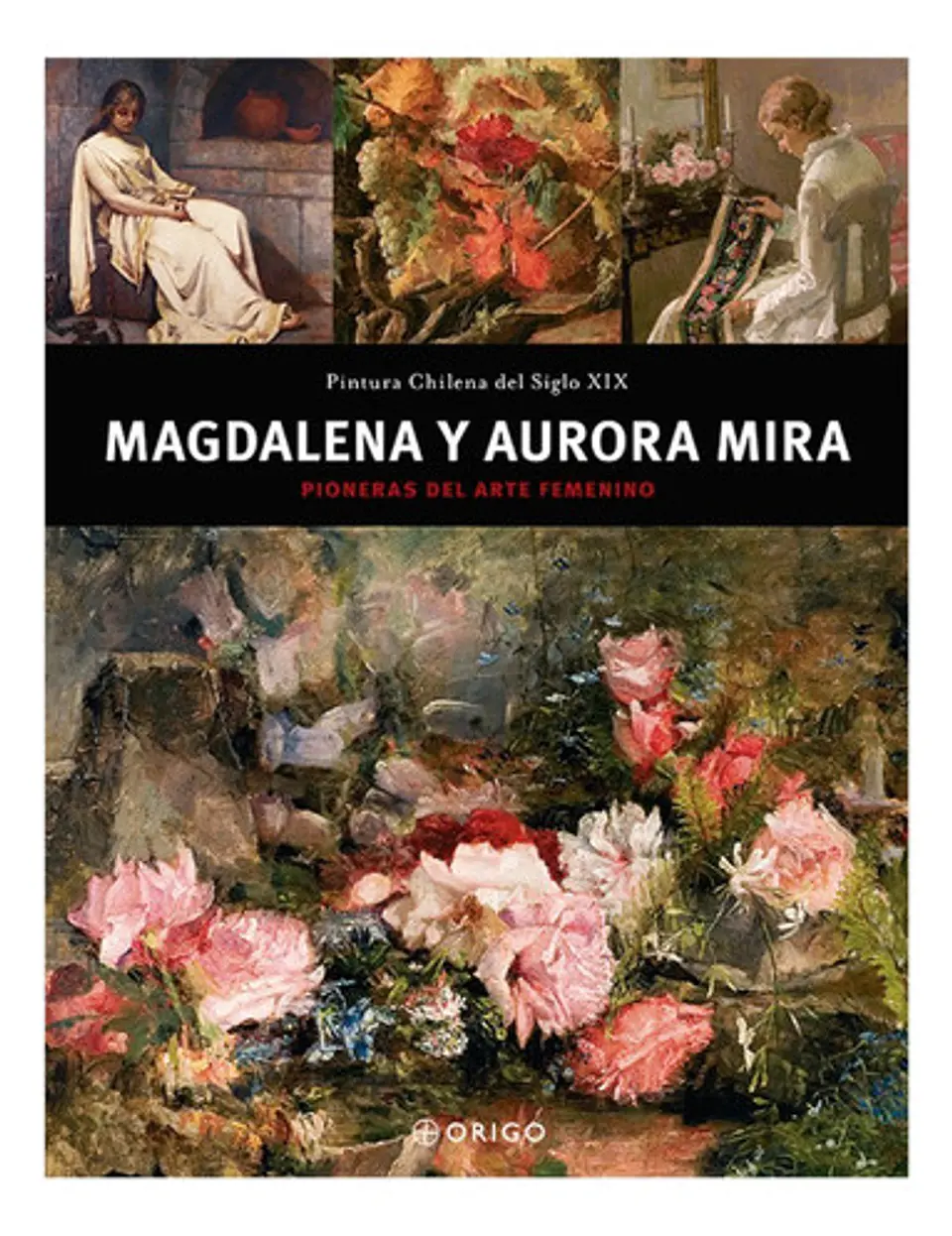 Magdalena Y Aurora Mira: Pioneras Del Arte Femenino 1