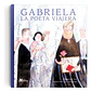 Gabriela, La Poeta Viajera - Miniatura 1