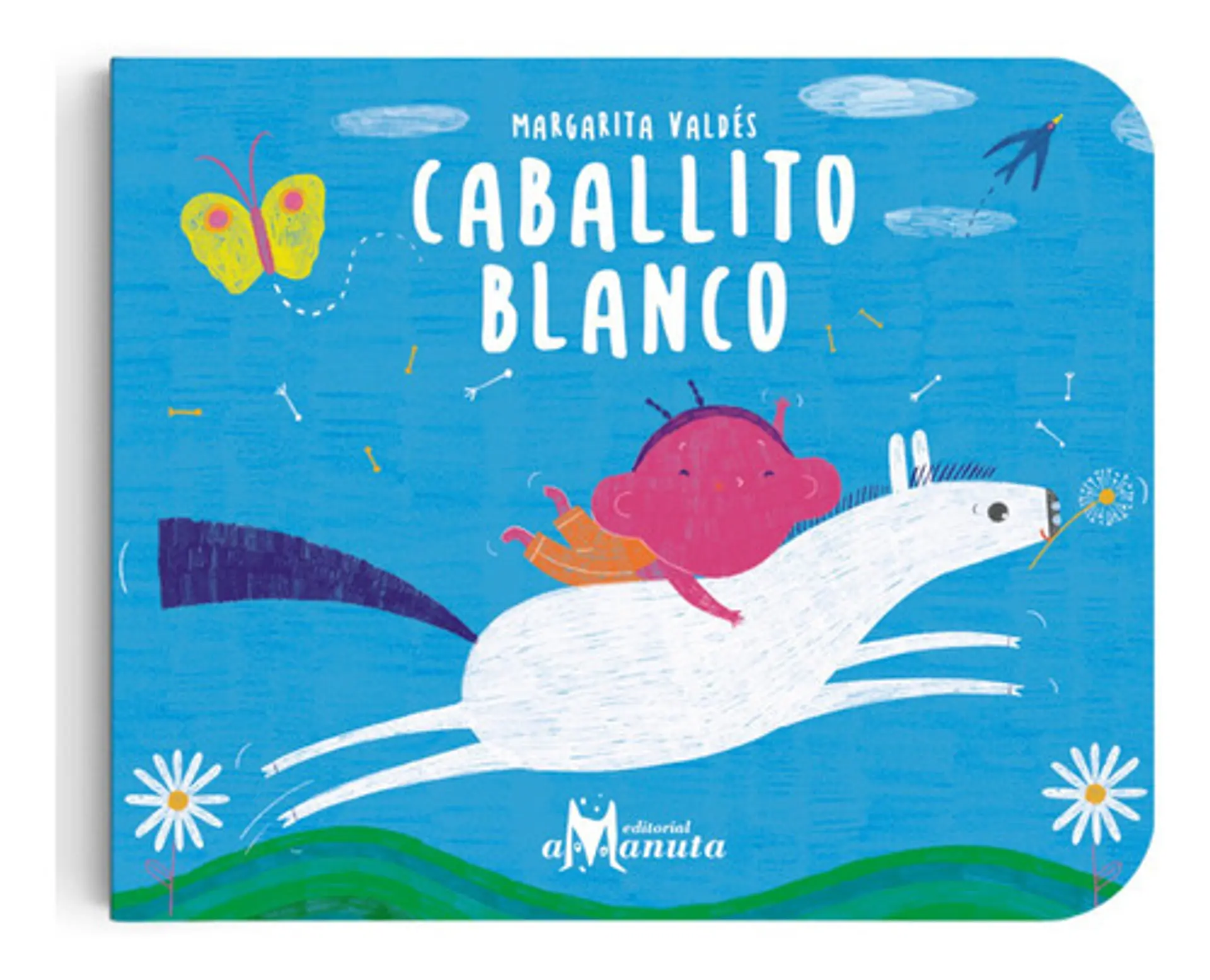 Caballito Blanco , De Margarita Valdés. Editorial Amanuta, Tapa Dura, Edición 1 En Español, 2015 1