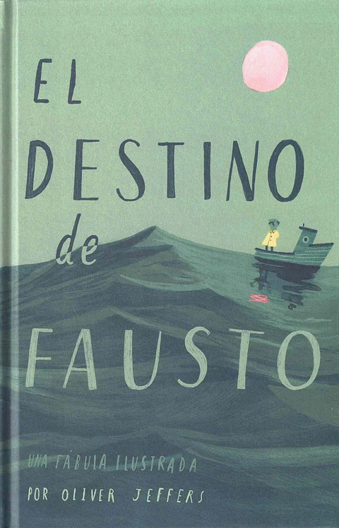 El Destino De Fausto. Una Fabula Ilustrada