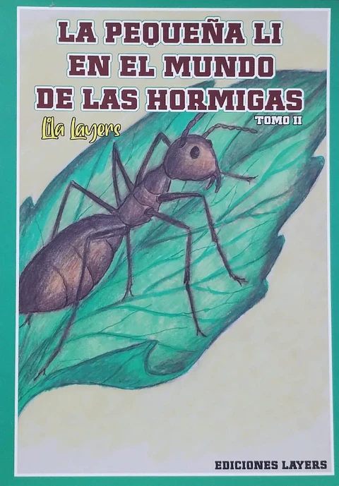Tomo II - La Pequeña Li En El Mundo De Las Hormigas