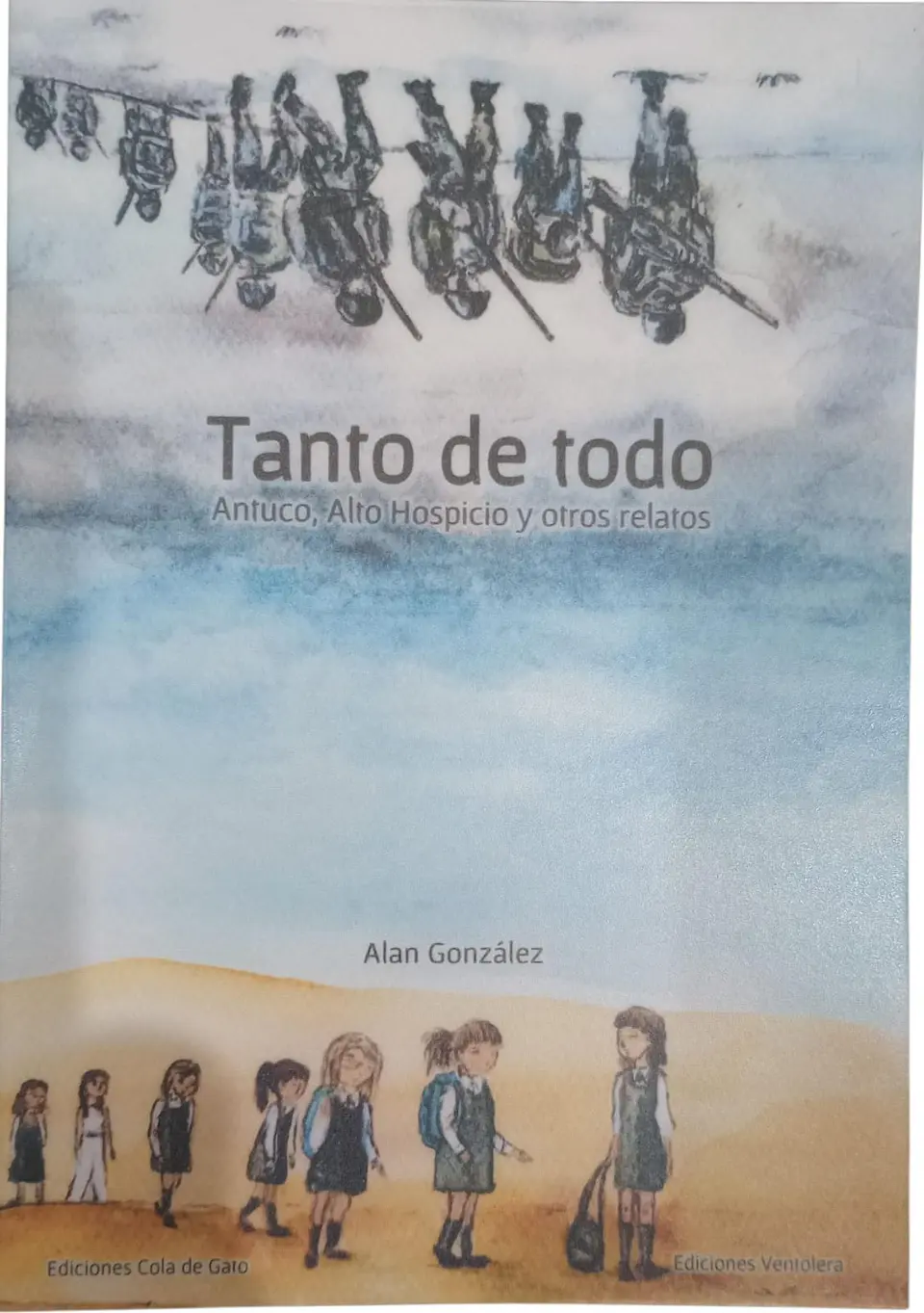 Tanto de todo. Antuco, Alto Hospicio y otros relatos. 2