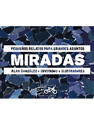 Miradas. Pequeños relatos para grandes asuntos.