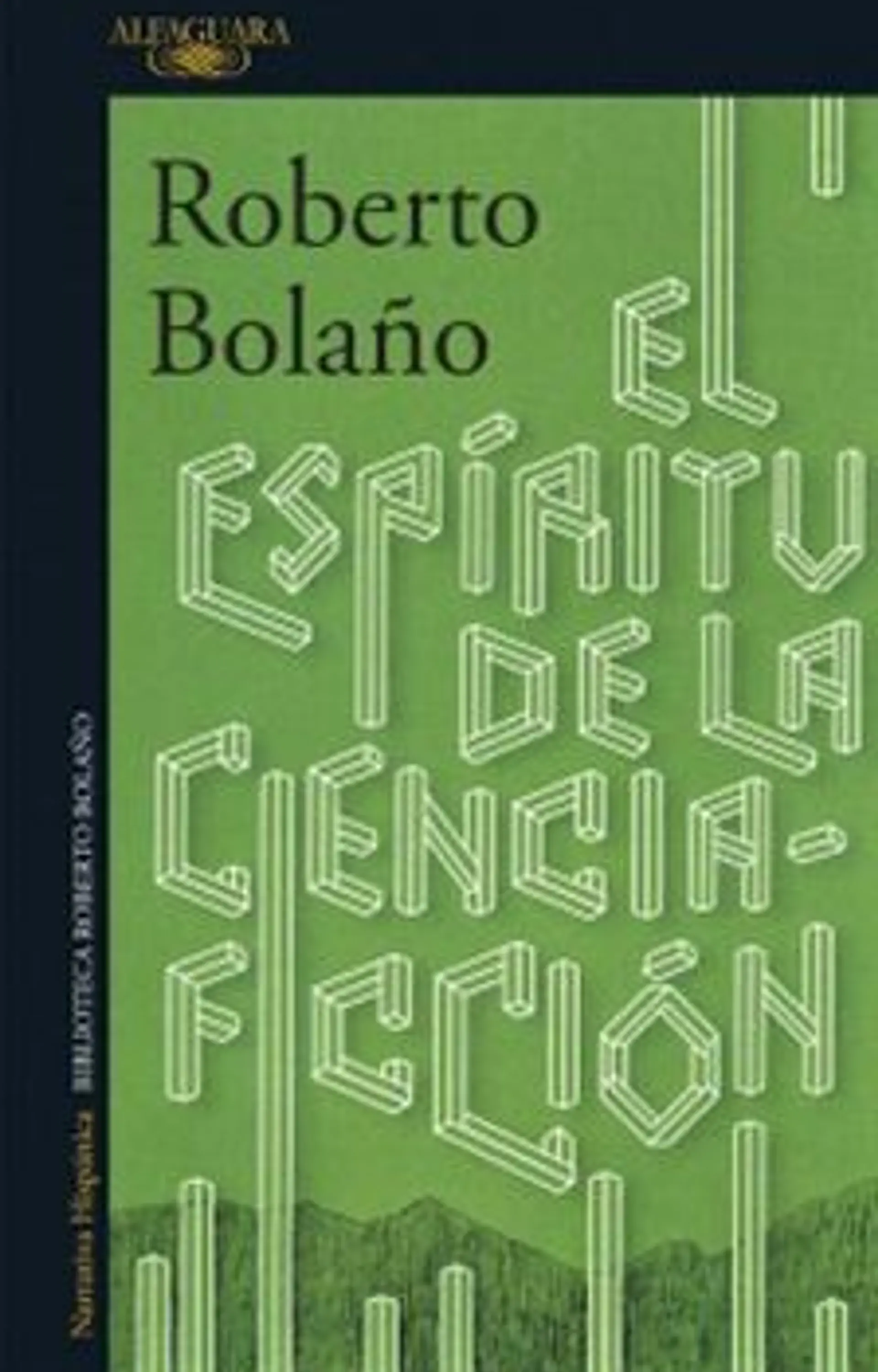 El espíritu de la ciencia ficción. Roberto Bolaño 1