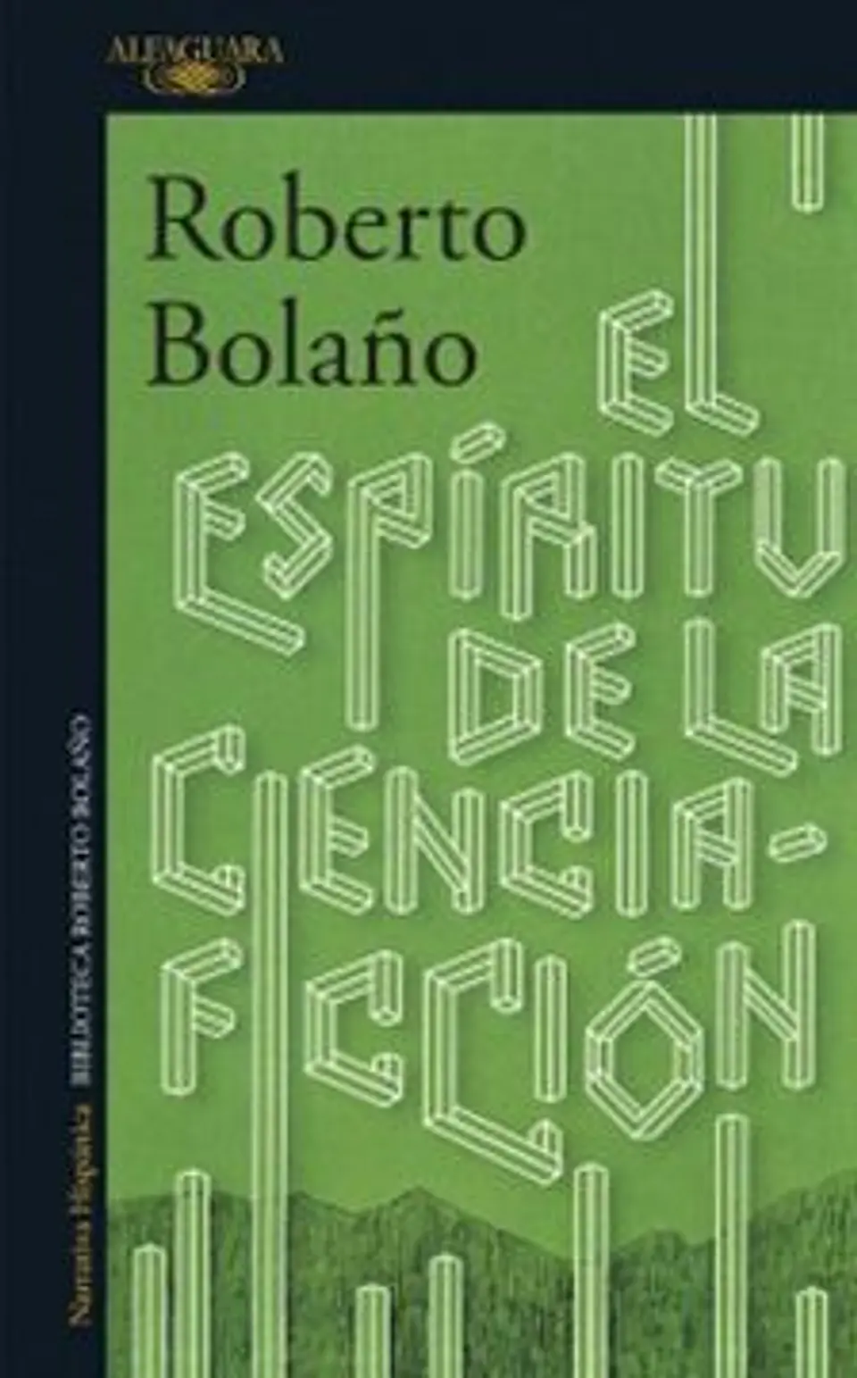 El espíritu de la ciencia ficción. Roberto Bolaño 1