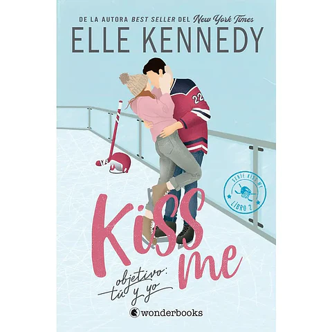 Objetivo: tu y yo (Kiss Me #2)