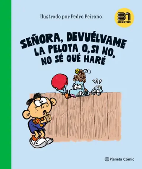 Señora, Devuélvame la pelota o, si no, no sé qué h