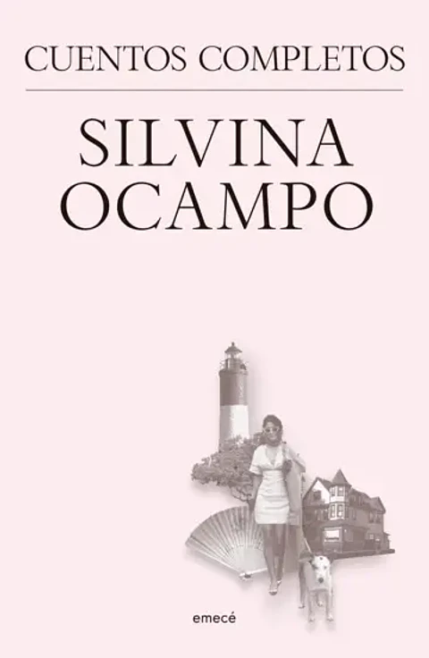 Silvina Ocampo. Cuentos completos