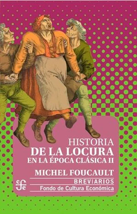 Historia de la locura en la época clásica 2