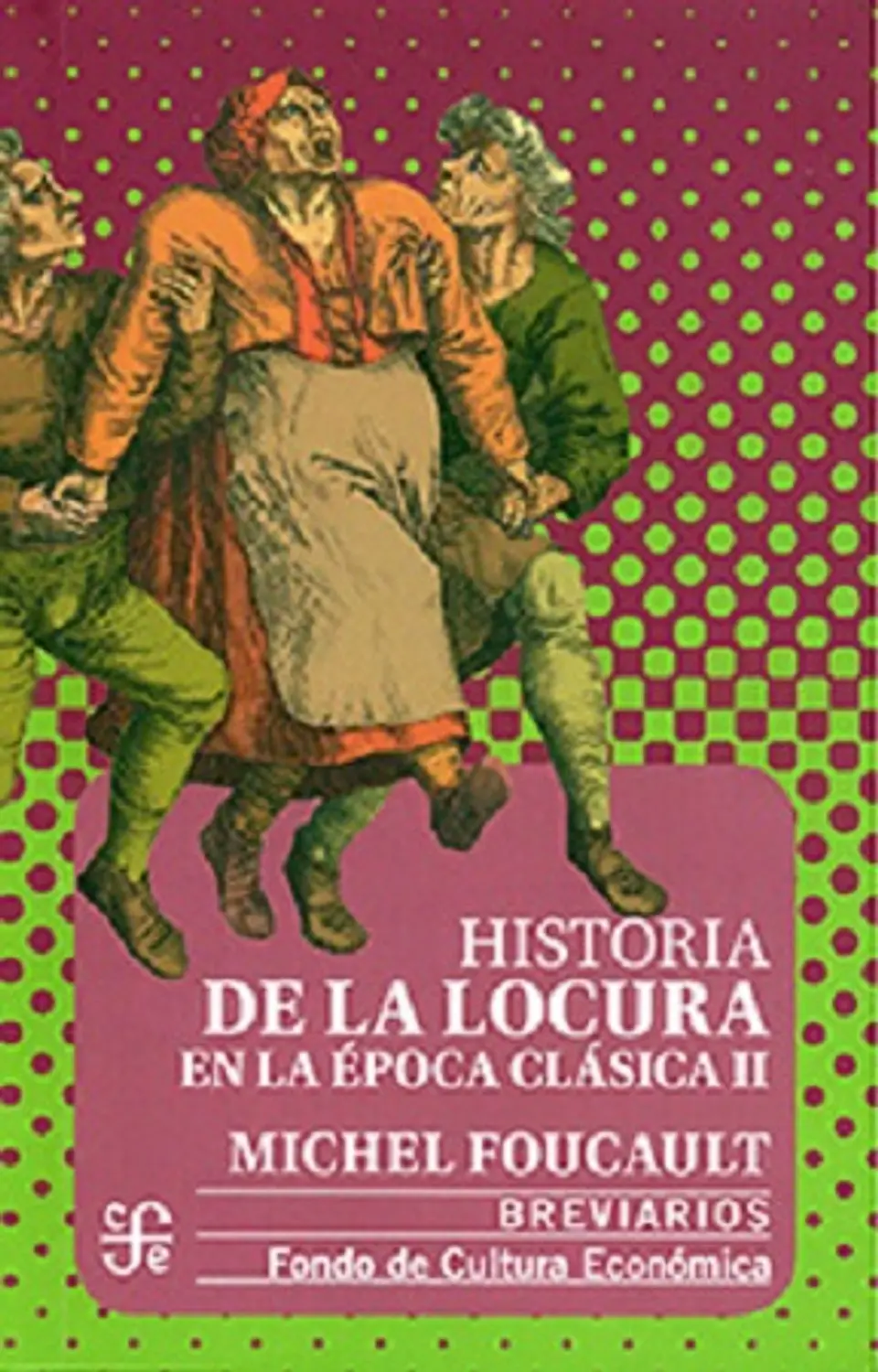 Historia de la locura en la época clásica II 1