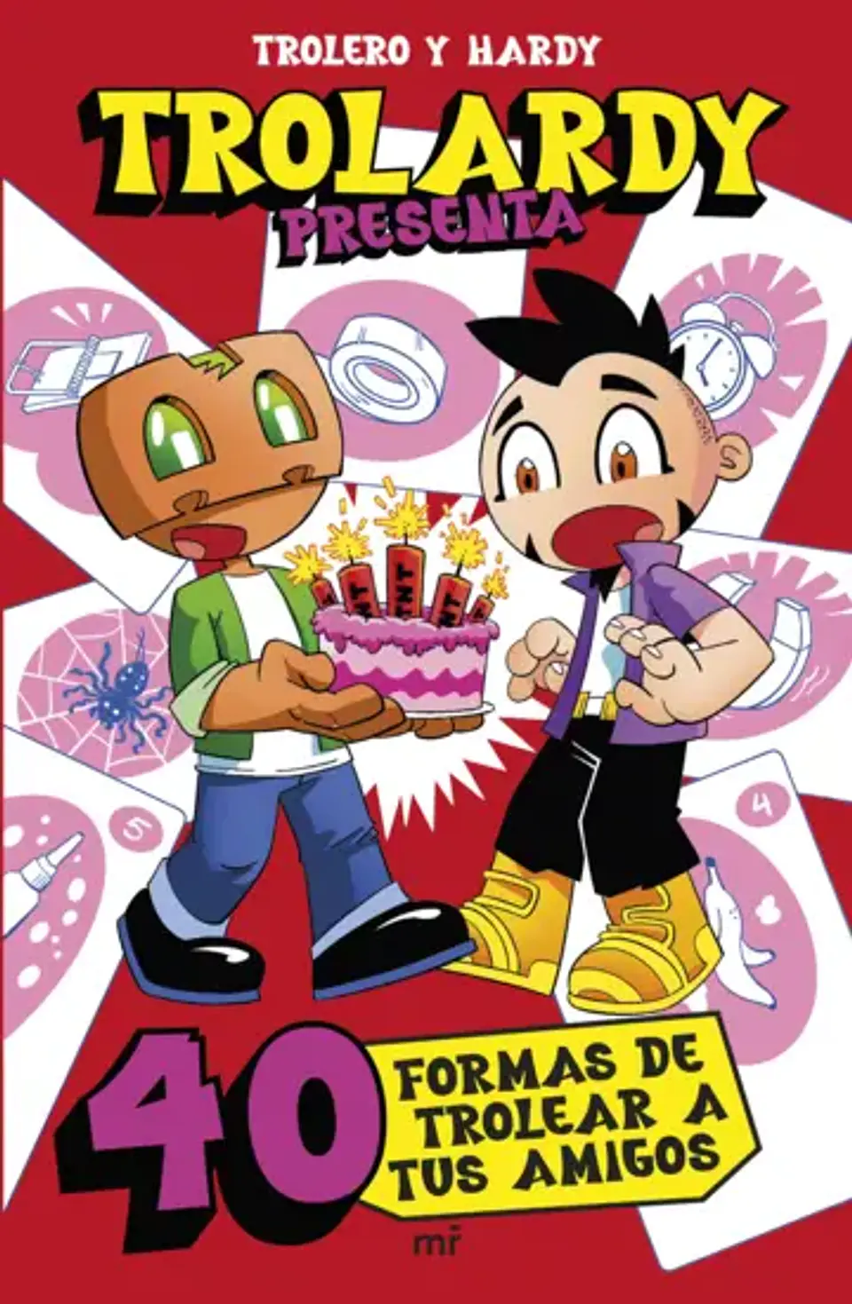 Trolardy presenta... 40 formas de trolear a tus amigos 1