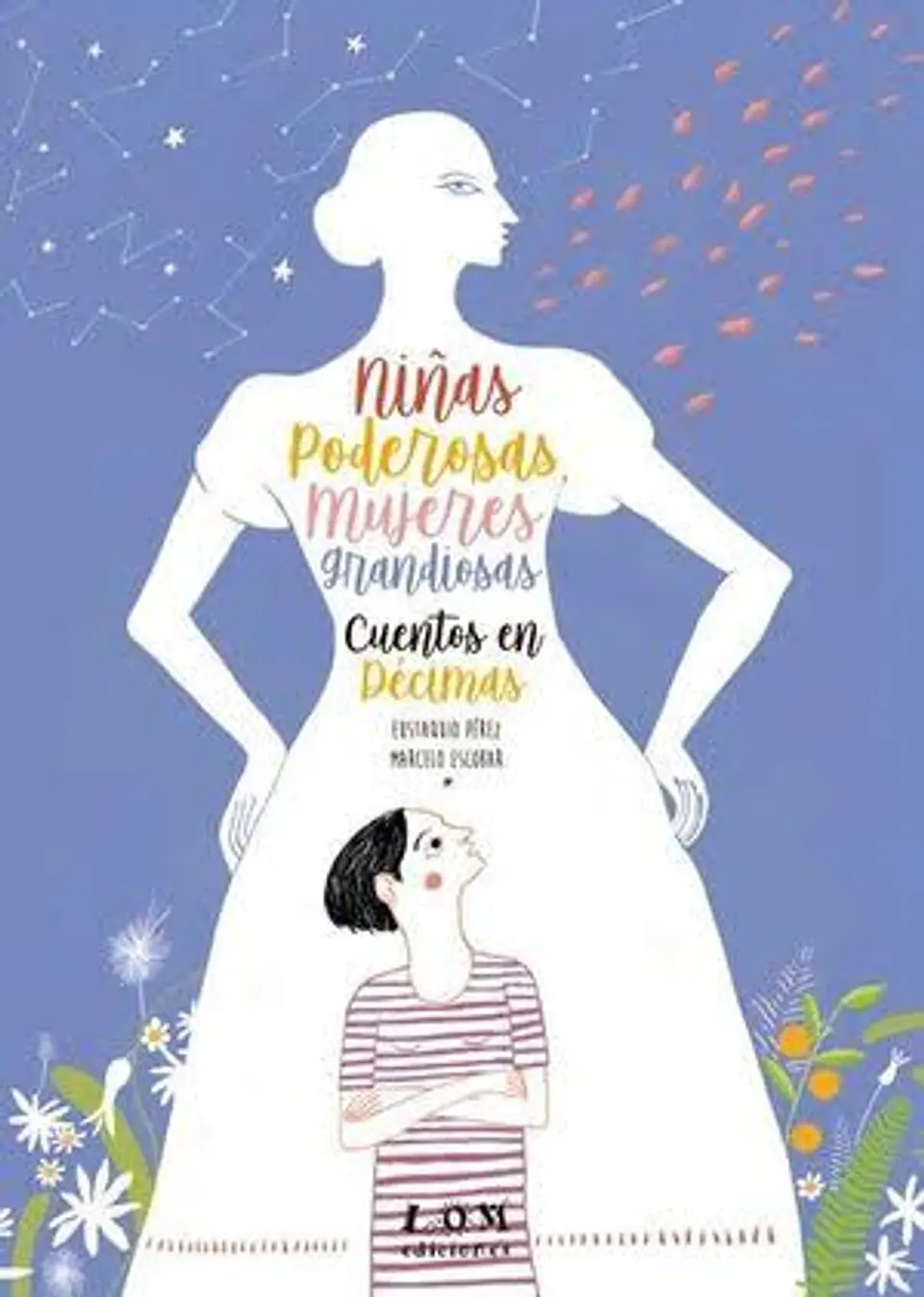 Niñas poderosas, mujeres grandiosas. Cuentos en décimas 1