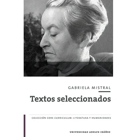 GABRIELA MISTRAL : TEXTOS SELECCIONADOS (CORE-UAI)