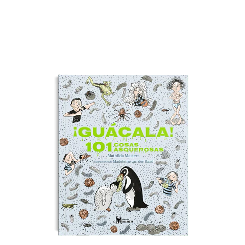¡Guácala! 101 Cosas Asquerosas