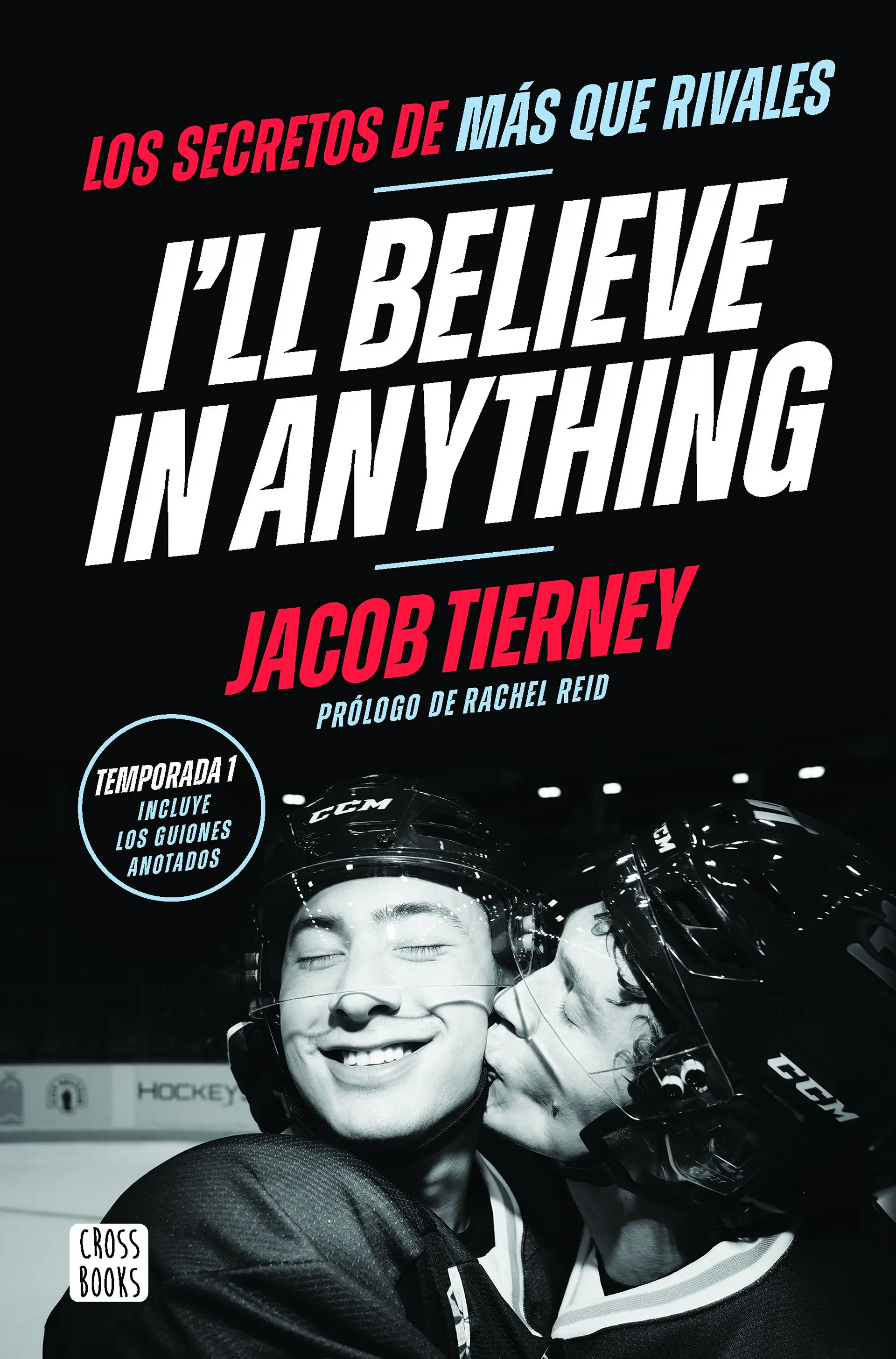 I'll believe in anything. Los secretos de Más que rivales 1