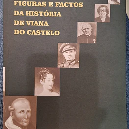 Livro, Figuras e Factos da história de viana do castelo 