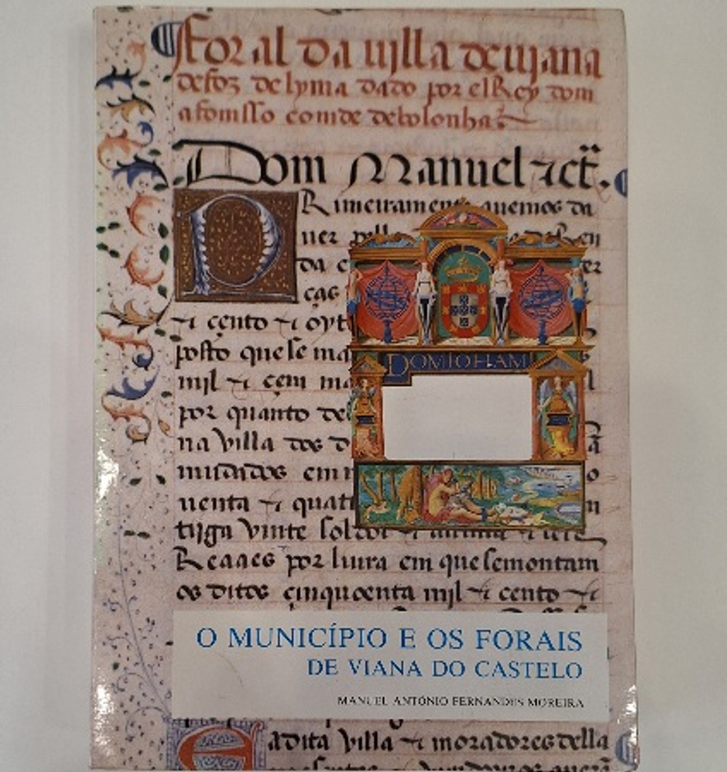 Livro,  O Município e os Forais de Viana do Castelo  1