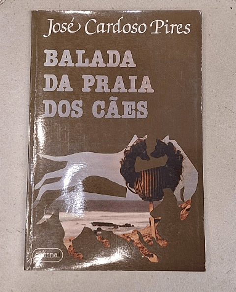 Livro,  Balada da praia dos cães - José Cardoso Pires 