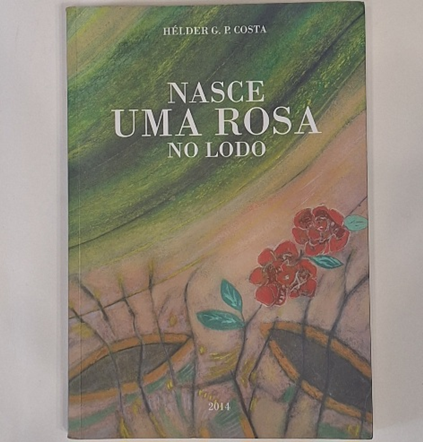 Livro,  Nasce uma rosa no lodo - Hélder G.P. Costa 1